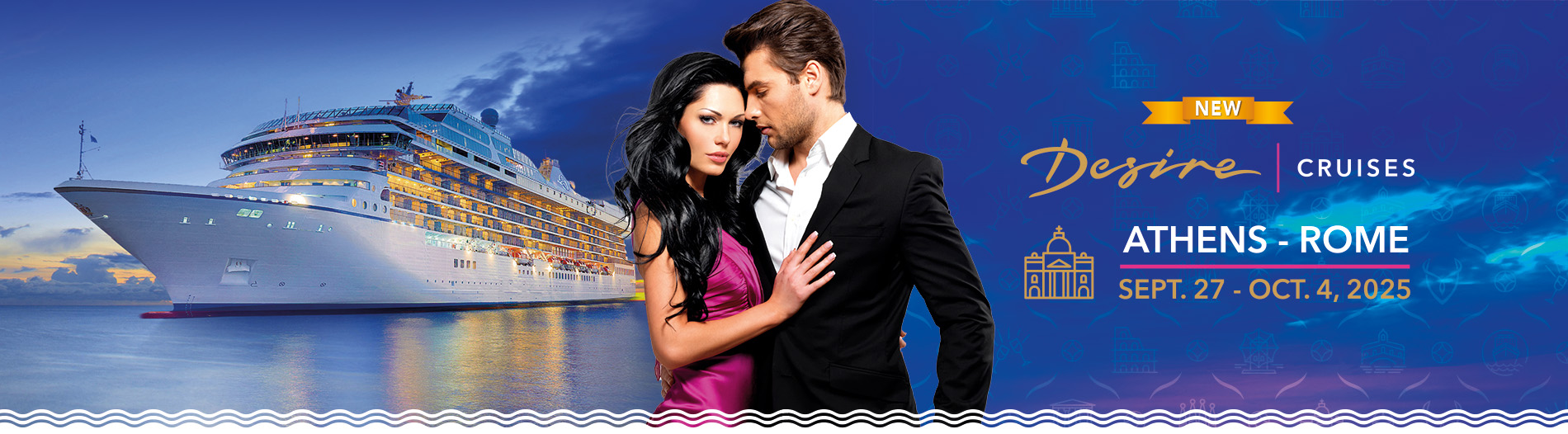 Desire Athens - Rome Cruise 2025